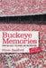 Buckeye Memories: From the Couch, the Stands, and the Press Box... and a Few Fun Facts by Steve Basford