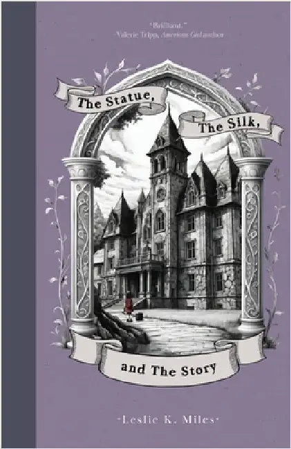 The Statue, The Silk, and The Story by Miles, Leslie K.