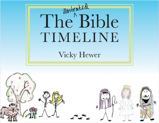 The Illustrated Bible Timeline by Vicky Hewer