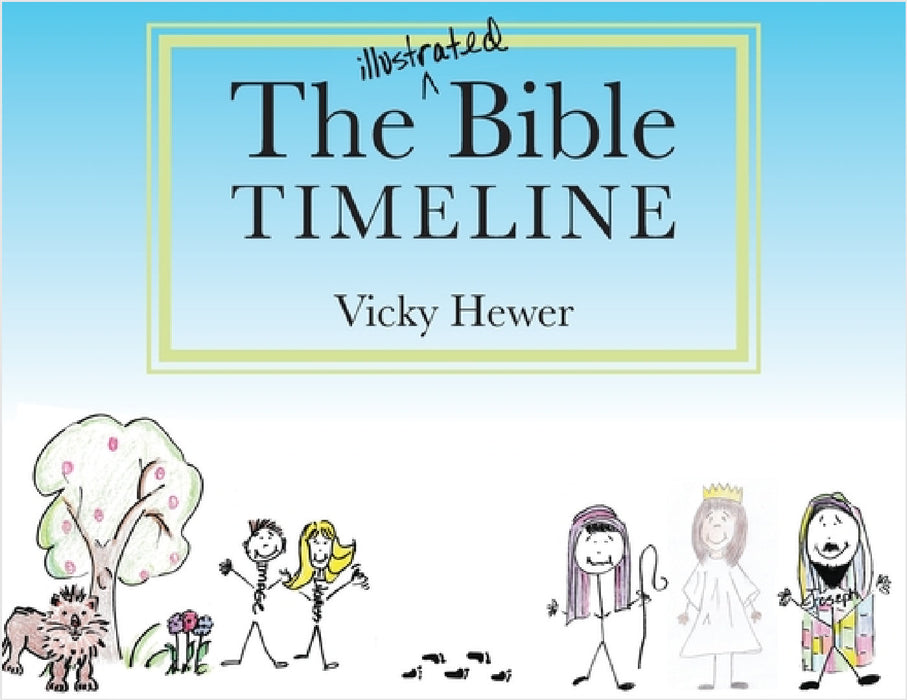 The Illustrated Bible Timeline by Vicky Hewer