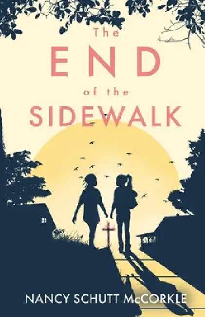 The End of the Sidewalk by Nancy Schutt McCorkle