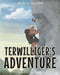 Terwilliger's Adventure by Marcie Layton