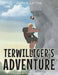 Terwilliger's Adventure by Marcie Layton