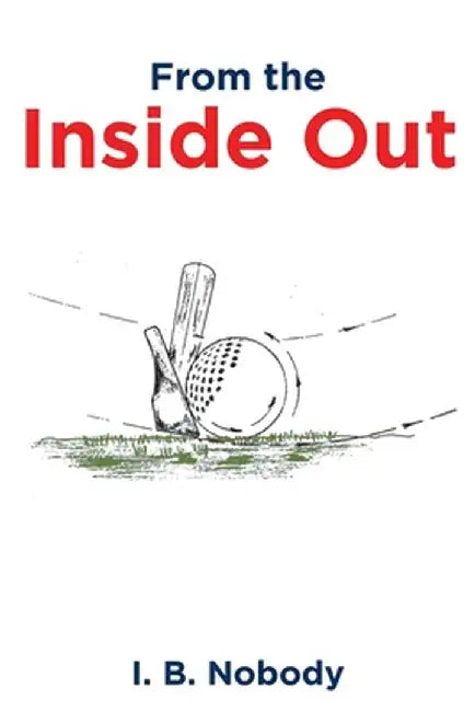 From the Inside Out by I. B. Nobody