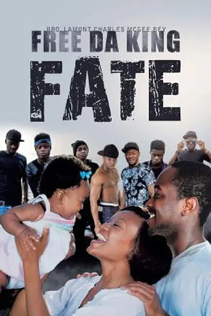Free Da King Fate by Bro Lamont Charles McGee Bey
