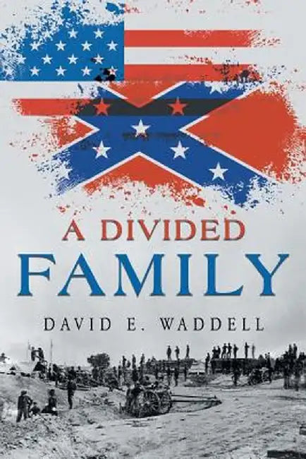 A Divided Family by David E. Waddell