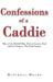 Confessions of a Caddie by Mitchell Mesko