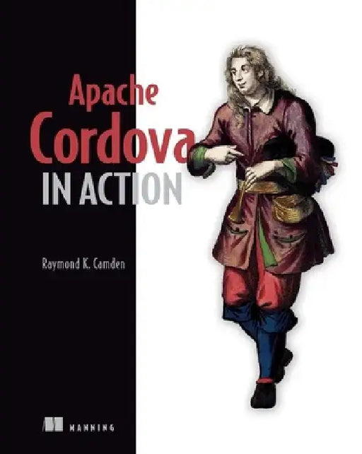Apache Cordova in Action by Raymond Camden
