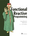 Functional Reactive Programming by Stephen Blackheath