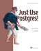 Just Use Postgres!: All the Database You Need by Denis Magda
