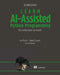 Learn Ai-Assisted Python Programming, Second Edition: With Github Copilot and ChatGPT by Leo Porter