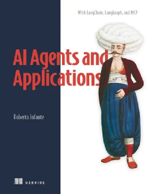 AI Agents and Applications: With Langchain, Langgraph, and MCP by Roberto Infante