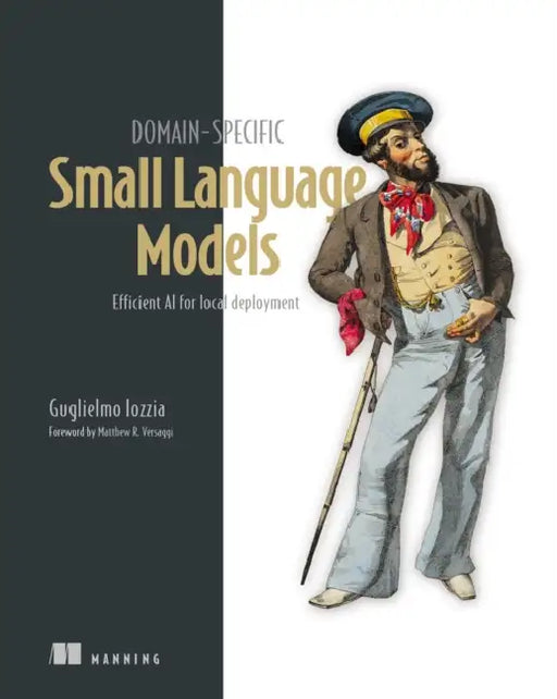 Domain-Specific Small Language Models: Efficient AI for Local Deployment by Guglielmo Iozzia