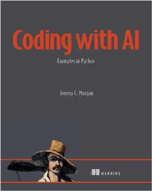 Coding with AI: Examples in Python by Jeremy Morgan
