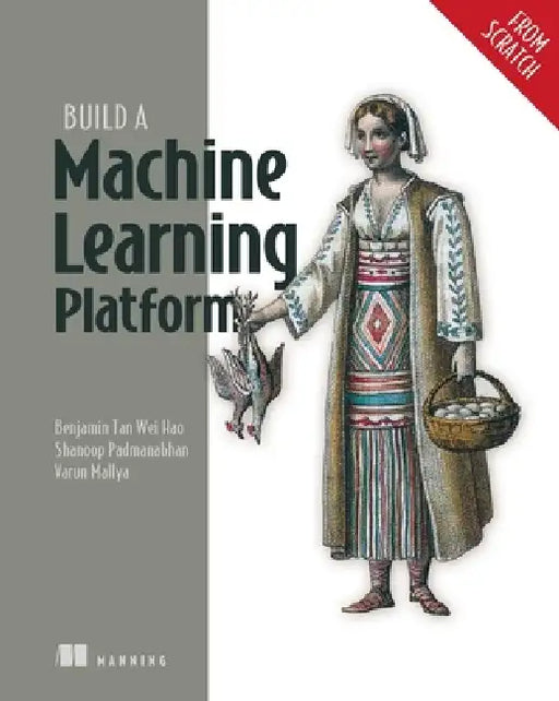 Machine Learning Platform Engineering: Build an Internal Developer Platform for ML and AI Systems by Benjamin Tan Wei Hao, Shanoop Padmanabhan, Varun Mallya