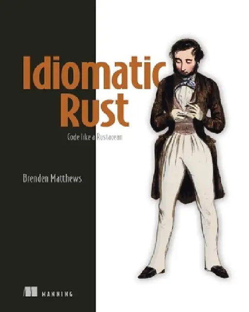 Rust Advanced Techniques by Brenden Matthews