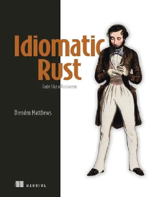 Rust Advanced Techniques by Brenden Matthews