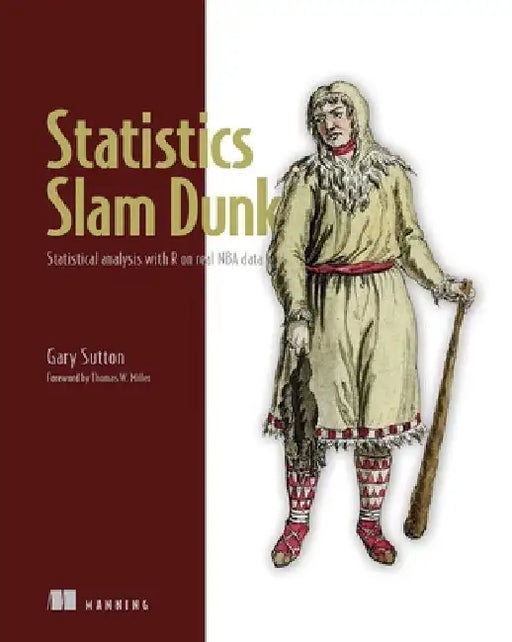 Statistics Playbook: Real NBA Data Using R by Gary Sutton