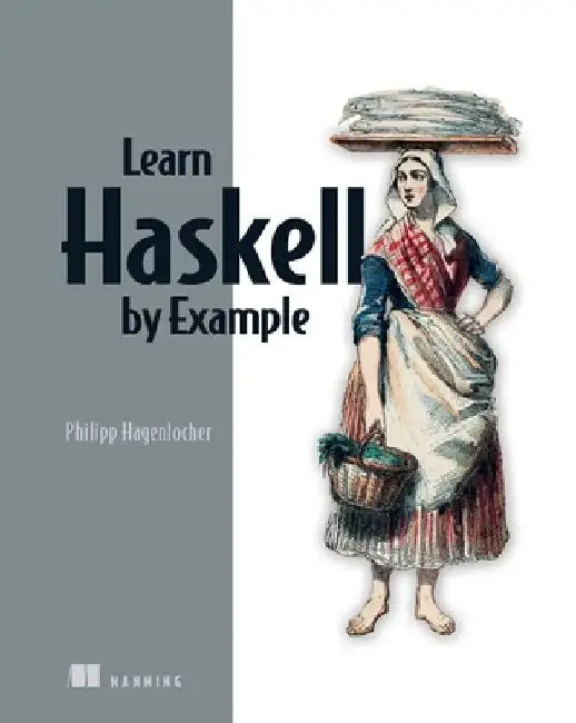 Learn Haskell by Example by Philipp Hagenlocher