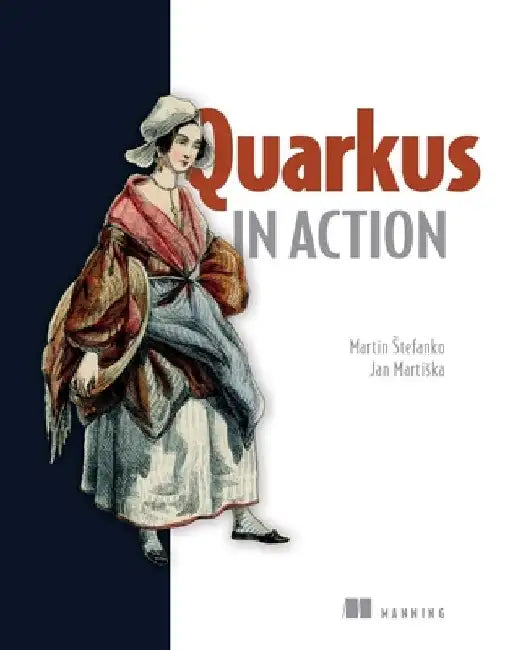 Quarkus in Action by Martin Stefanko