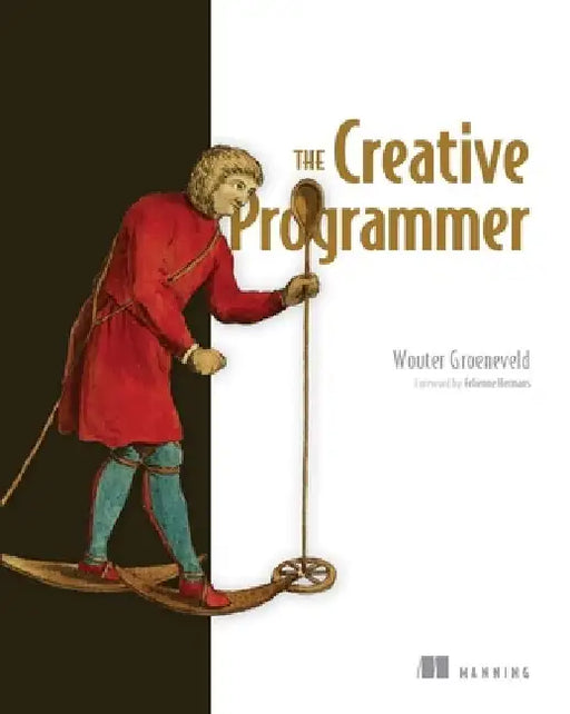 The Creative Programmer by Wouter Groeneveld