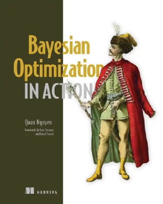 Bayesian Optimization in Action by Quan Nguyen