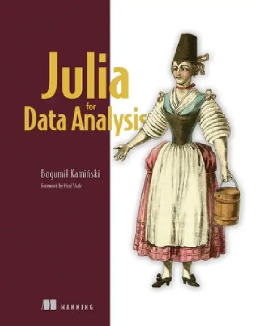 Julia for Data Analysis by Bogumil Kaminski