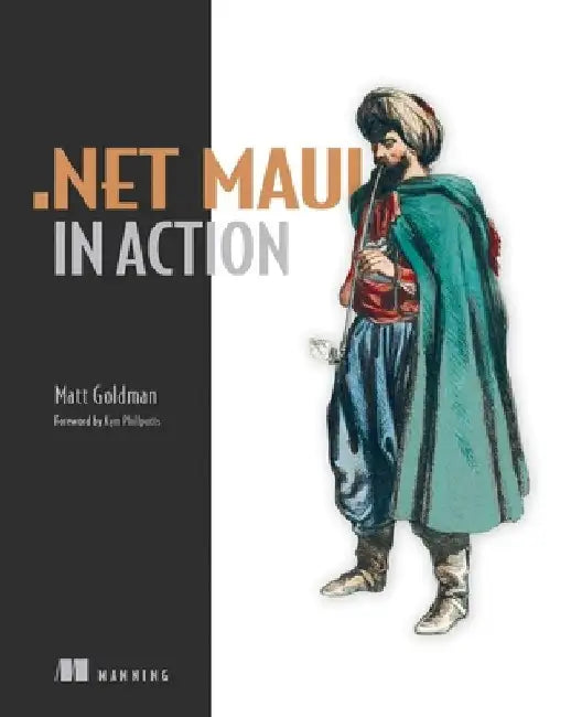 .Net Maui in Action by Matt Goldman