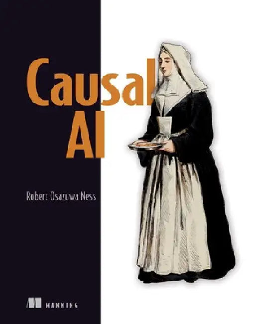 Causal AI by Ness, Robert Osazuwa