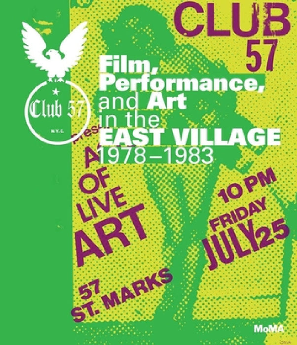 Club 57: Film, Performance, and Art in the East Village, 1978-1983 by Ron Magliozzi, Sophie Cavoulacos, Ron Magliozzi