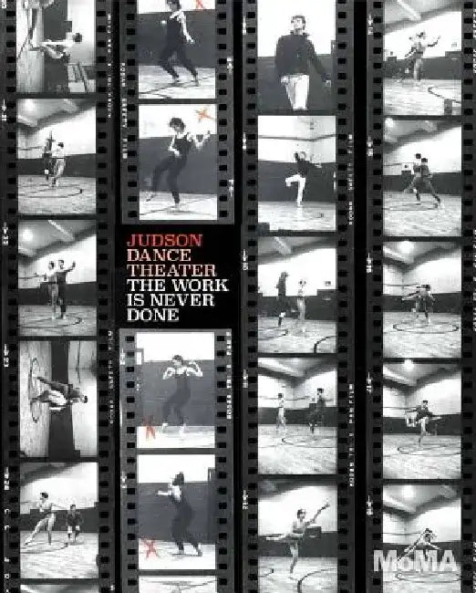 Judson Dance Theater: The Work Is Never Done by Ana Janevski