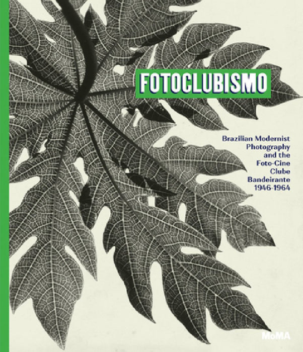 Fotoclubismo: Brazilian Modernist Photography and the Foto-Cine Clube Bandeirante, 1946-1964: A Memoir