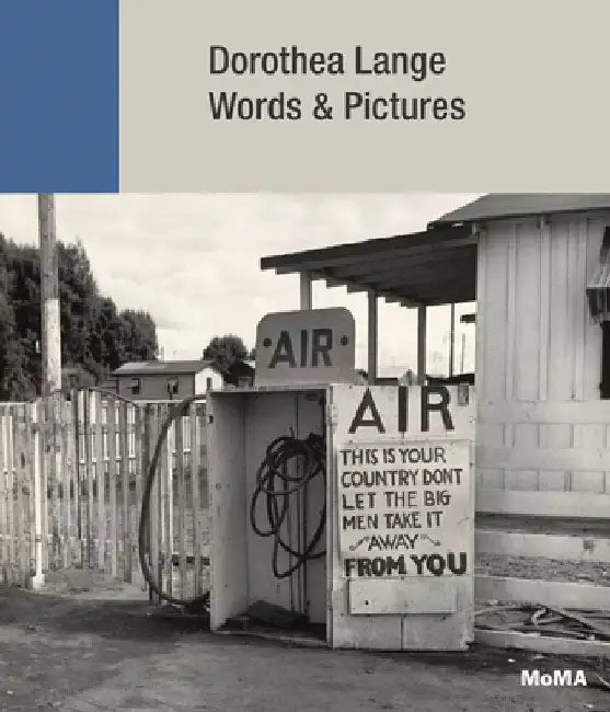 Dorothea Lange: Words & Pictures by Dorothea Lange