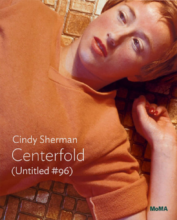 Cindy Sherman: Centerfold (Untitled #96): MoMA One on One Series by Cindy Sherman