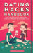 Dating Hacks Handbook: How to Deal with the Worst Case Situations of Modern Love by Hugo Villabona