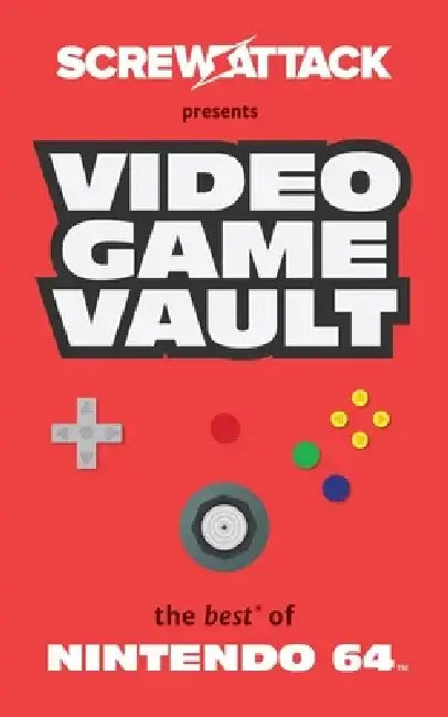 Screwattack's Video Game Vault: The Best of Nintendo 64 by Craig Skistimas