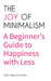The Joy of Minimalism: A Beginner's Guide to Happiness with Less (Compulsive Behavior, Hoarding, Decluttering, Organizing, Affirmations, Simplicity) by Zoey Arielle Poulsen