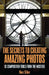 The Secrets to Creating Amazing Photos: Lighting and Composition Secrets from the Masters by Marc Silber