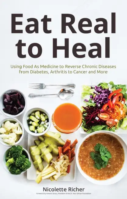 Eat Real to Heal: Using Food as Medicine to Reverse Chronic Diseases from Diabetes, Arthritis, Cancer and More (Breast Cancer Gift) by Nicolette Richer, Howard Straus