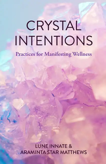 Self-Care & Healing with Crystals and Gemstones by Lune Innate