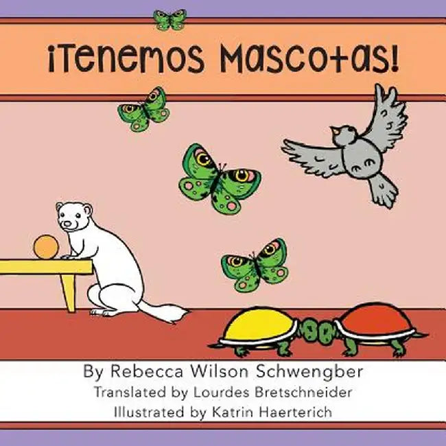 Tenemos Mascotas! by Rebecca Wilson Schwengber