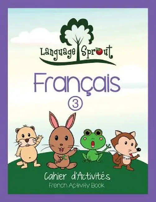 Language Sprout French Workbook: Level Three by Rebecca Wilson Schwengber