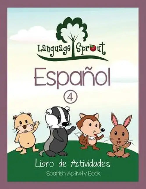Language Sprout Spanish Workbook: Level Four by Rebecca Wilson Schwengber