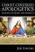 Christ-Centered Apologetics: Sharing the Gospel with Evidence by Joel Furches