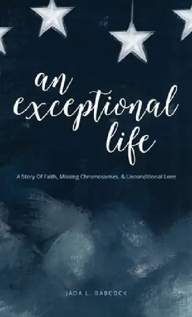 An Exceptional Life by Jada Babcock