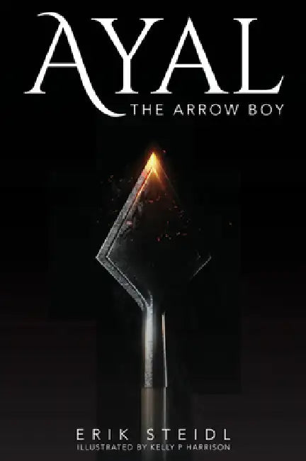 Ayal: The Arrow Boy by Erik Steidl