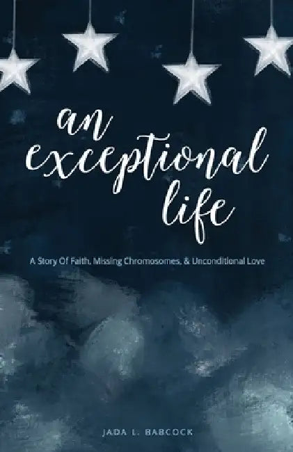 An Exceptional Life by Jada Babcock