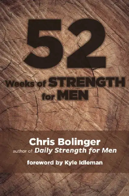52 Weeks of Strength for Men by Chris Bolinger