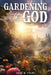Gardening with God by Gene R. Stark