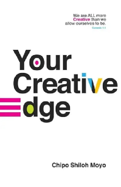 Your Creative Edge by Chipo Shiloh Moyo